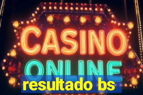 resultado bs